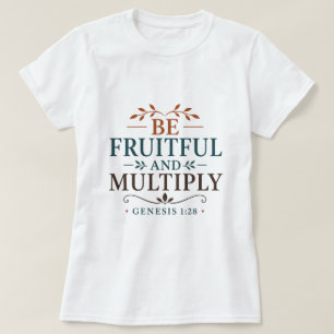 Vruchtbaar Zijn En Vermenigvuldigen Schriftuurlijk T-shirt