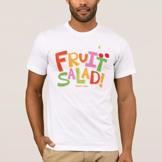 Vruchtensalade... Dat ben ik. T-shirt (Voorkant)