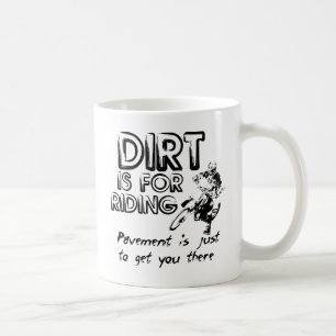 Vuil is om te rijden - Dirt Bike Motocross Mok