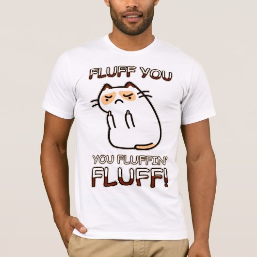 Vuil je, jij fluffin. t-shirt (Voorkant)