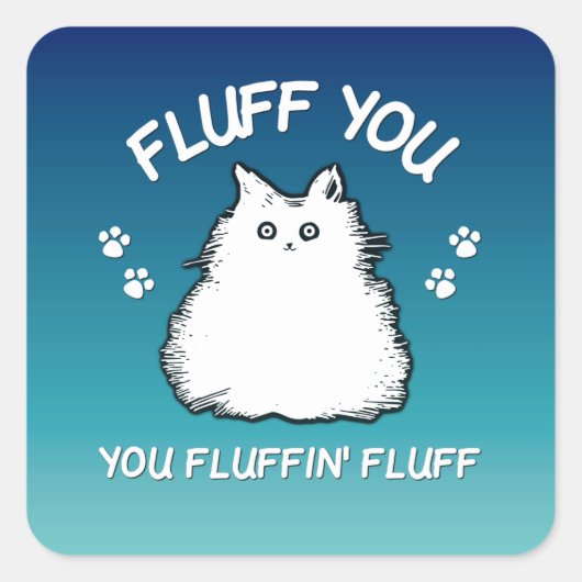 Vuilt u met fluffin Fluff Kitty Cat Vierkante Sticker (Voorkant)