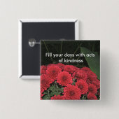 Vul je dagen met vriendelijkheid Button (Voorkant /achterkant)