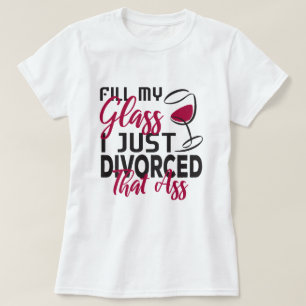 Vul mijn glas ik alleen maar afgescheiden Funny Di T-shirt