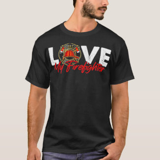 Vuurbrandweervrouw van vrouwen Liefde van mijn F T-shirt