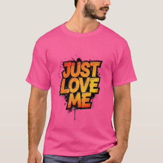 Vuurtypografie Graffiti – HOU GEWOON VAN ME T-shir T-shirt