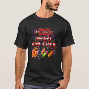 Vuurwerk PYRO VOOR ALTIJD Grappig Pyrotechnicus Si T-shirt