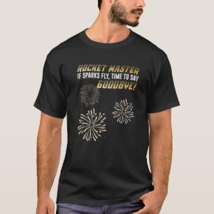 Vuurwerk RAKETMEESTER ALS VONKEN VLIEGEN AFSCHEID T-shirt