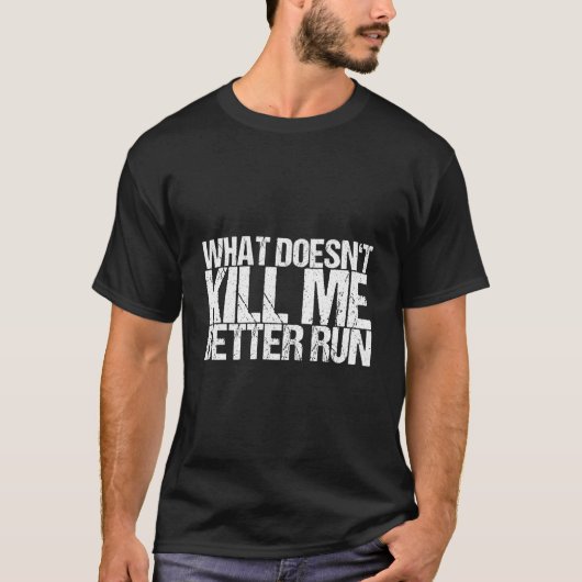 W Doesn'T Me Better Run T-shirt (Voorkant)