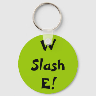 W Slash E! Sleutelhanger