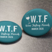 W T F wijnproeverij vrienden Ronde Button 4,0 Cm