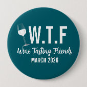 W T F wijnproeverij vrienden Ronde Button 4,0 Cm (Voorkant)