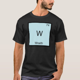 W - Wraith Funny Chimie Élément Symbole T-shirt