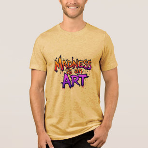 Waanzin is een kunst Tri-Blend shirt