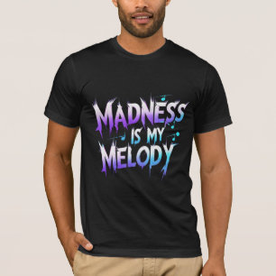 Waanzin is mijn melodie t-shirt