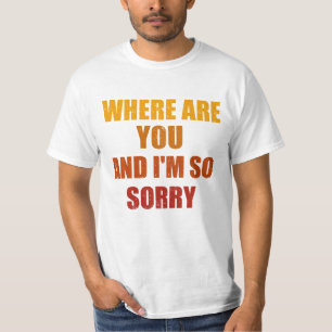 Waar ben je en ik vind het zo erg grappige Mannen T-shirt