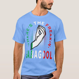 Waar de Freakin Gabagool Italiaanse Slang Funny Gi T-shirt