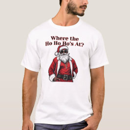 Waar de Ho Ho Ho is At, Grappig Cool Santa T-shirt