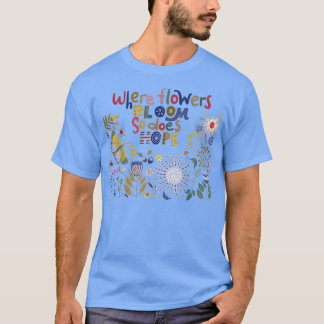 WAAR DE STROMEN BLOEMEN ZO HOPE motiveringscitaat T-shirt