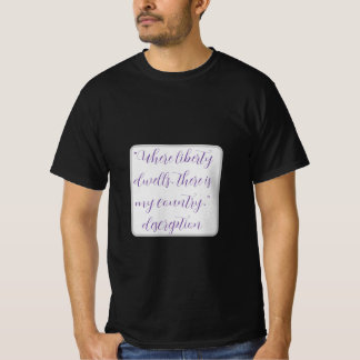 "Waar de vrijheid woont, is mijn land." T-shirt
