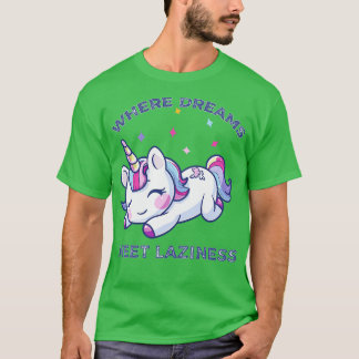 Waar dromen en luiheid samenkomen t-shirt