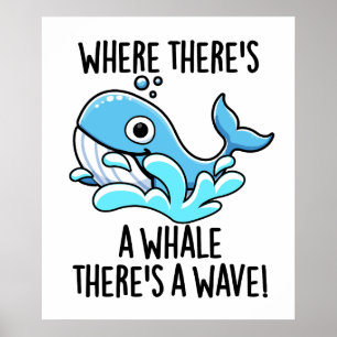 Waar een walvis is, is een golf Funny Animal Poster