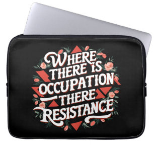 Waar er bezetting is, verzet laptop sleeve