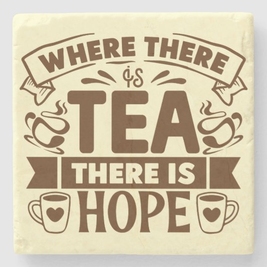 Waar er thee is, is hoop - Tea Lovers Stenen Onderzetter (Voorkant)