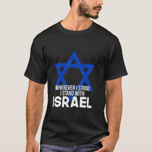Waar ik ook sta, ik sta achter Israël T-shirt