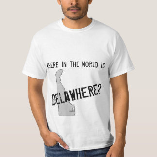 Waar in de wereld is Delawhere? T-shirt