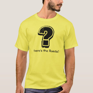 Waar is de Rueda? T-shirt