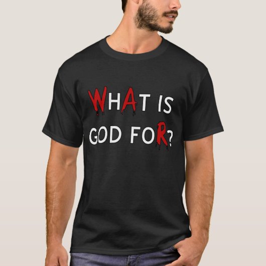 Waar is God voor? T-shirt (Voorkant)