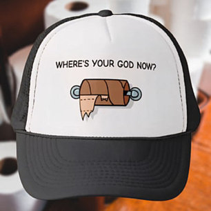 Waar is je God nu? – Grappig toiletpapier Trucker Pet