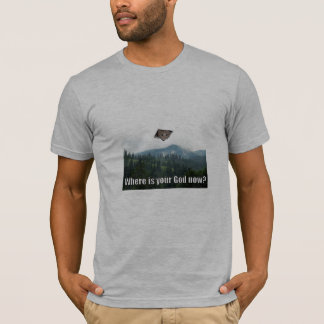 Waar is je God nu? T-shirt