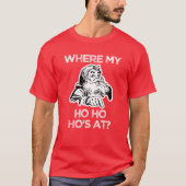 Waar is mijn hoer? Funny Santa Kerstt-shirt T-shirt (Voorkant)