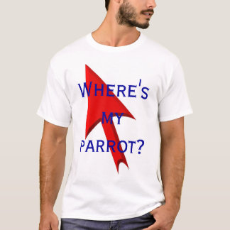 Waar is mijn papegaai? t-shirt