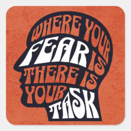 Waar je angst is, daar is je taak vierkante sticker
