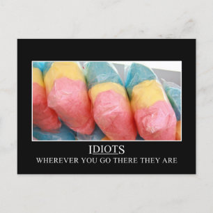 Waar je ook gaat, de idioten zullen volgen briefkaart