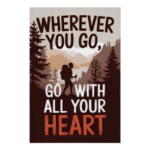 Waar je ook gaat, ga met al je hart perfect poster