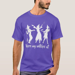 Waar mijn heksen op Halloween Party T-Shirt