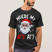 Waar mijn Ho op de grappige kerstkerstman is T-shirt (Voorkant)