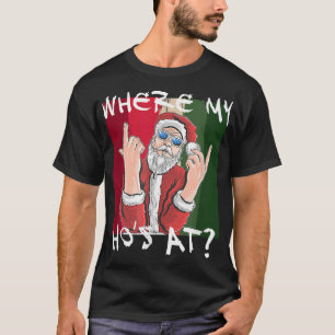 Waar mijn hoed in Santa Claus Crude Funny Kerstmis T-shirt