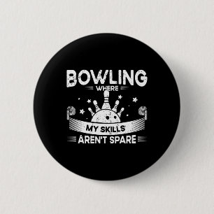 Waar Mijn Vaardigheden Zijn Niet Spare Bowling Spe Ronde Button 5,7 Cm
