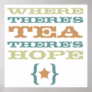 waar thee is , is hoop groot poster