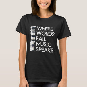 Waar woorden falen muziek spreekt piano componist t-shirt