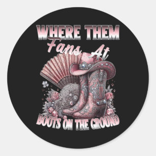 Waar ze fans zijn bij Boots on Da Ground Cowgirl L Ronde Sticker