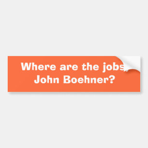 Waar zijn de banen, John Boehner? Bumpersticker