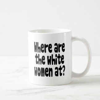 Waar zijn de blanke vrouwen? koffiemok