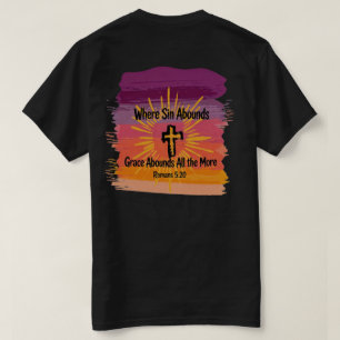 Waar zonde overvloedig is, is genade veel overvloe t-shirt