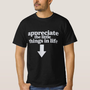 Waardeer de kleine dingen in het leven Pijlpunt Gr T-shirt