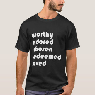 Waardig aanbeden uitverkoren verloste geliefd voor t-shirt